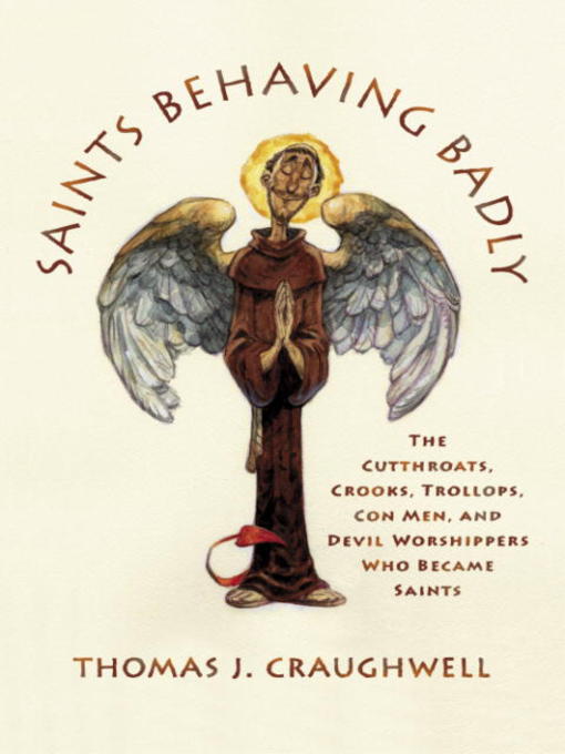 Title details for Saints Behaving Badly by Thomas J. Craughwell - Available